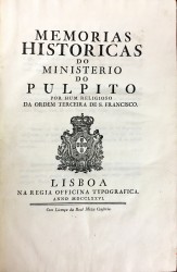 MEMORIAS // HISTORICAS // DO // MINISTERIO // DO PULPITO // POR HUM RELIGIOSO // DA ORDEM TERCEIRA DE S. FRANCISCO. // (Brasão de armas de Portugal).